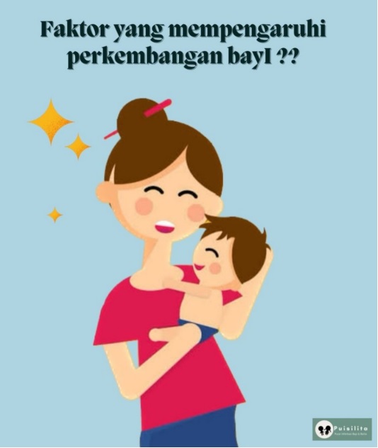 Faktor-faktor yang mempengaruhi perkembangan bayi